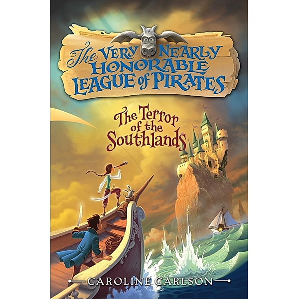The Terror of the Southlands / Very Nearly Honorable League of Pirates Bd.2, Caroline Carlson