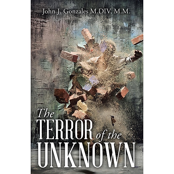 The Terror of the Unknown, M. M. Gonzales M. Div