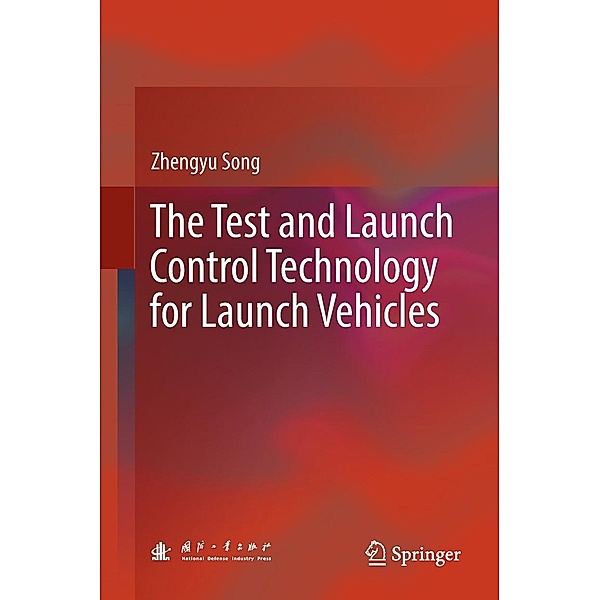 The Test and Launch Control Technology for Launch Vehicles, Zhengyu Song