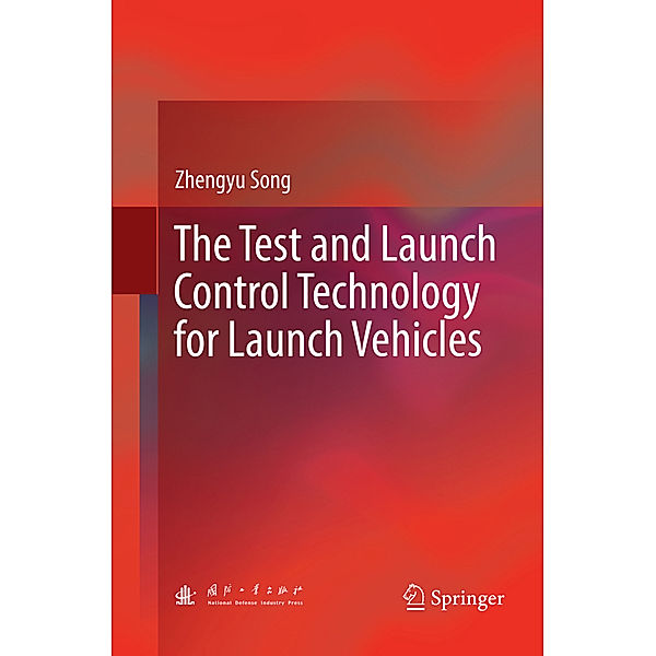 The Test and Launch Control Technology for Launch Vehicles, Zhengyu Song