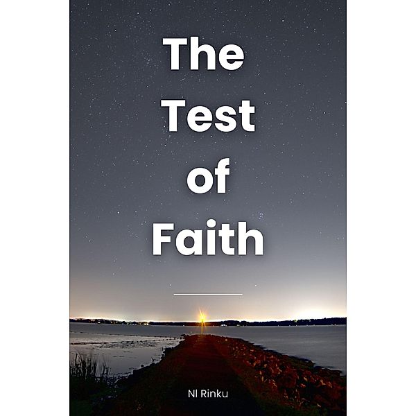 The Test of Faith, N. l Rinku