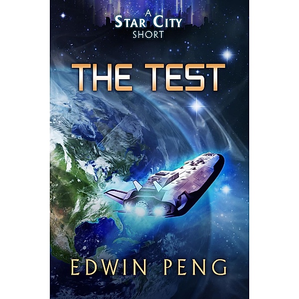 The Test (Star City Shorts, #2) / Star City Shorts, Edwin Peng