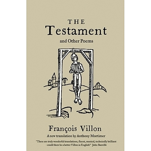 The Testament and Other Poems: New Translation, François Villon
