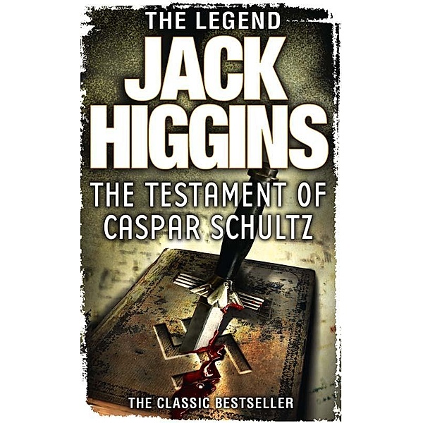 The Testament of Caspar Schultz / Paul Chavasse series Bd.1, Jack Higgins