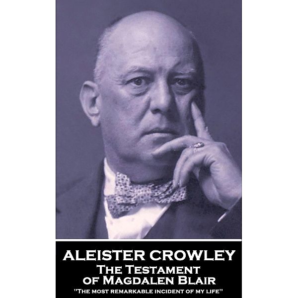 The Testament of Magdalen Blair, Aleister Crowley