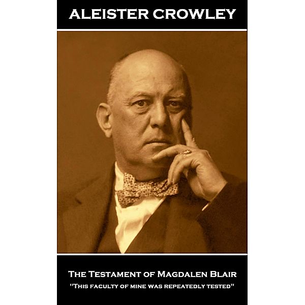 The Testament of Magdalen Blair / Miniature Masterpieces, Aleister Crowley