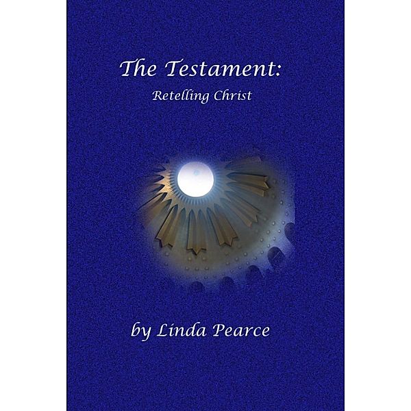 The Testament: Retelling Christ, Linda Pearce