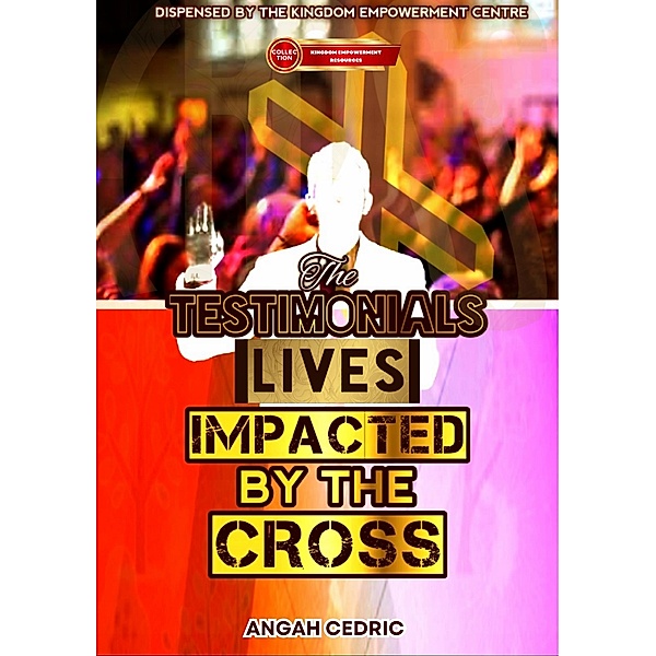 The Testimonials: Lives Impacted by the Cross, Angah Cedric