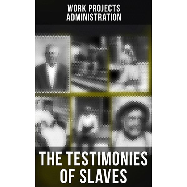 The Testimonies of Slaves, Work Projects Administration