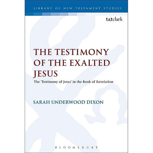 The Testimony of the Exalted Jesus, Sarah Underwood Dixon