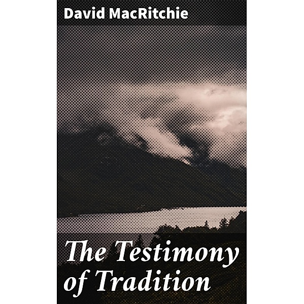 The Testimony of Tradition, David Macritchie