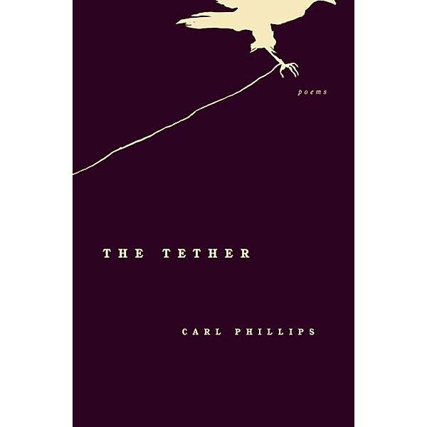 The Tether, Carl Phillips