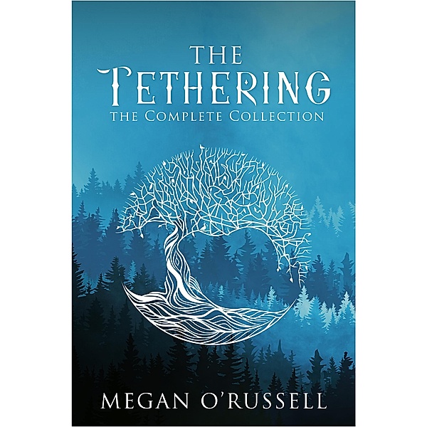 The Tethering: The Complete Collection, Megan O'Russell