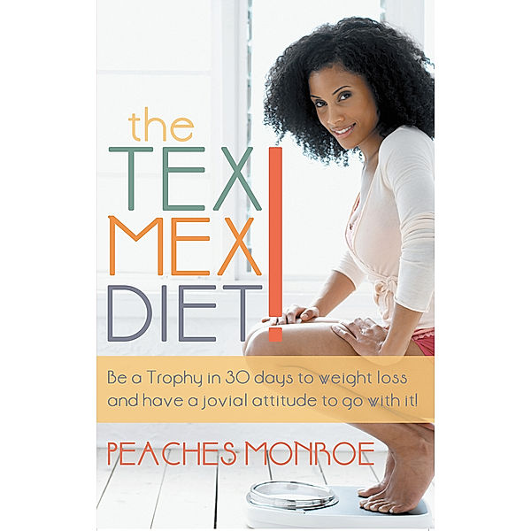 The Tex-Mex Diet!, Peaches Monroe