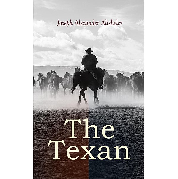The Texan, Joseph Alexander Altsheler