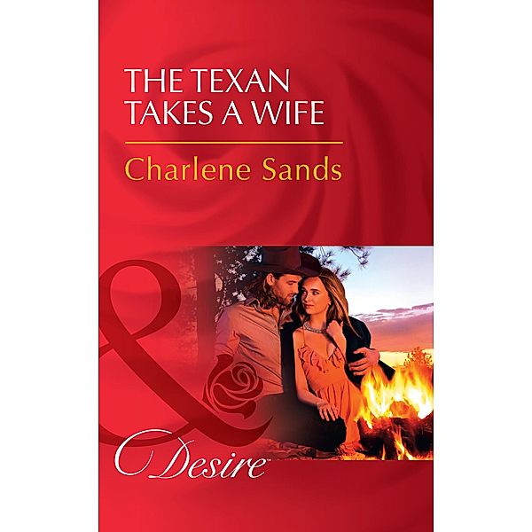 The Texan Takes A Wife / Texas Cattleman's Club: Blackmail Bd.11, Charlene Sands