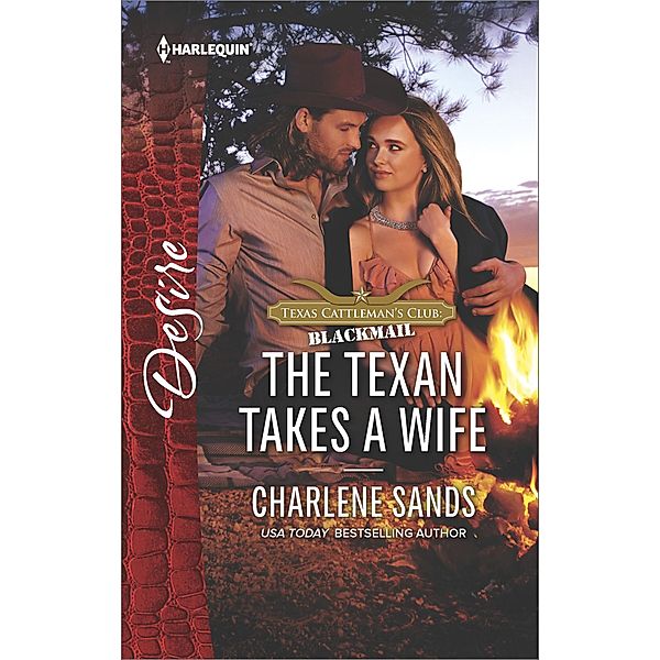 The Texan Takes a Wife / Texas Cattleman's Club: Blackmail, Charlene Sands