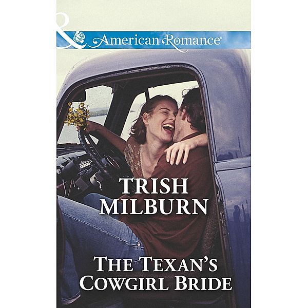 The Texan's Cowgirl Bride (Mills & Boon American Romance) (Texas Rodeo Barons, Book 2) / Mills & Boon American Romance, Trish Milburn