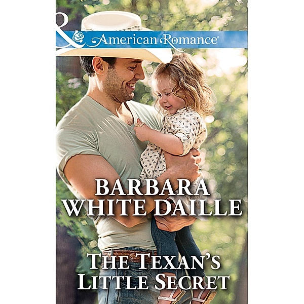 The Texan's Little Secret (Texas Rodeo Barons, Book 4) (Mills & Boon American Romance), Barbara White Daille