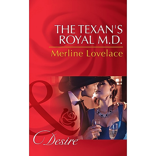 The Texan's Royal M.d. (Mills & Boon Desire) (Duchess Diaries, Book 4) / Mills & Boon Desire, Merline Lovelace