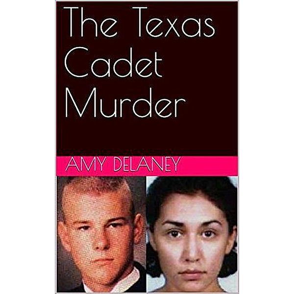 The Texas Cadet Murder, Amy Delaney