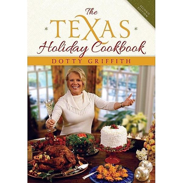 The Texas Holiday Cookbook, Dotty Griffith