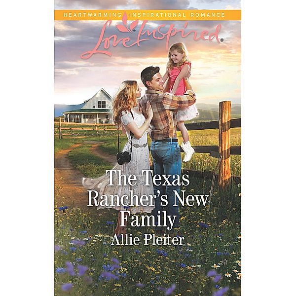 The Texas Rancher's New Family (Blue Thorn Ranch, Book 5) (Mills & Boon Love Inspired), Allie Pleiter