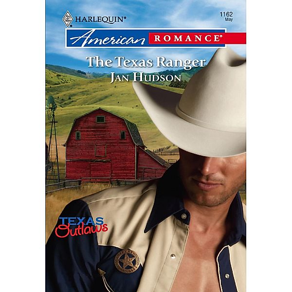 The Texas Ranger (Mills & Boon American Romance) / Mills & Boon American Romance, Jan Hudson