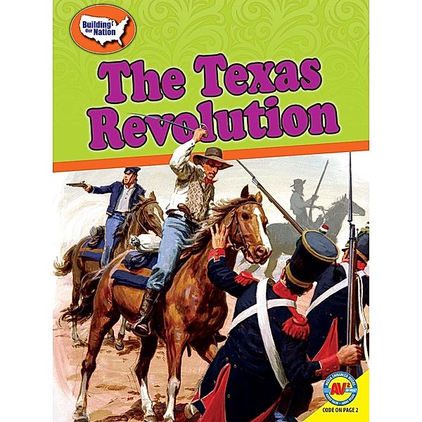 The Texas Revolution, Xina M. Uhl