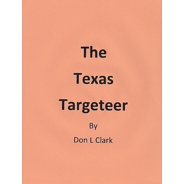 The Texas Targeteer, Don L Clark