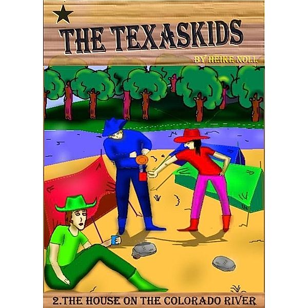 The Texaskids 2 - The House on the Colorado River, Heike Noll