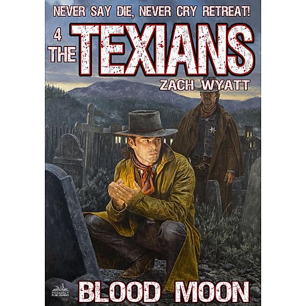 The Texians: The Texians 4: Blood Moon, Zack Wyatt