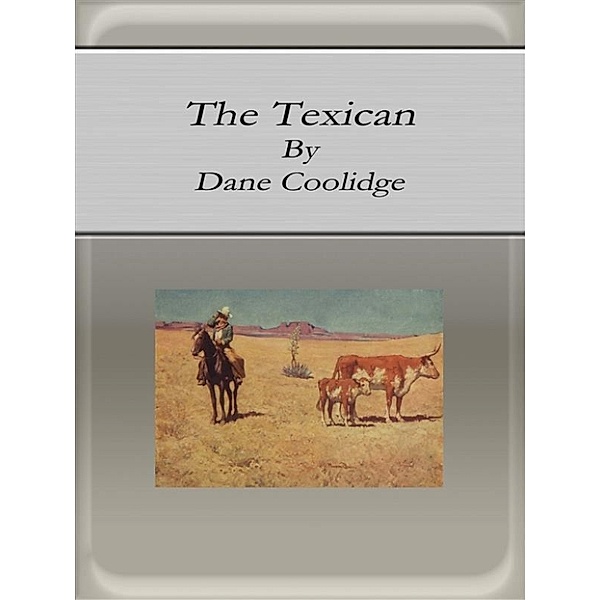 The Texican, Dane Coolidge