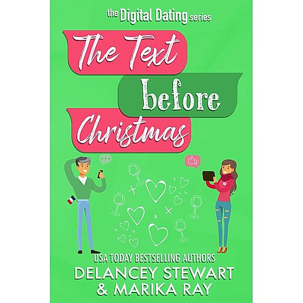 The Text Before Christmas (Digital Dating, #5) / Digital Dating, Delancey Stewart, Marika Ray