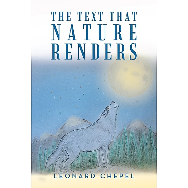 The Text That Nature Renders, Leonard Chepel