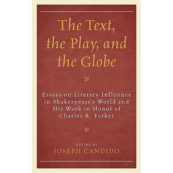The Text, the Play, and the Globe / The Fairleigh Dickinson University Press Series on Shakespeare and the Stage