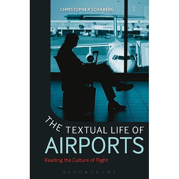 The Textual Life of Airports, Christopher Schaberg