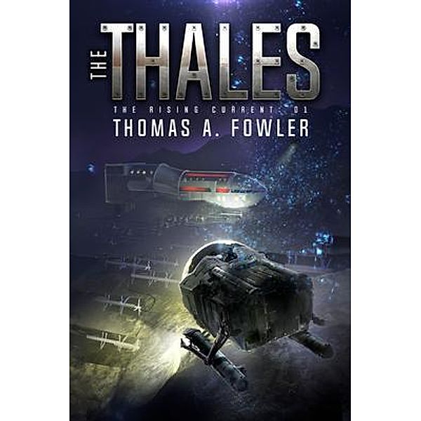 The Thales: The Rising Current / The Rising Current Bd.1, Thomas A Fowler