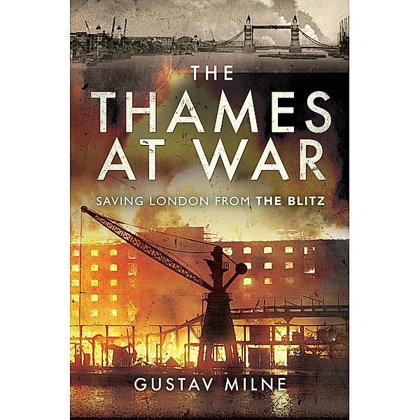 The Thames at War, Gustav Milne