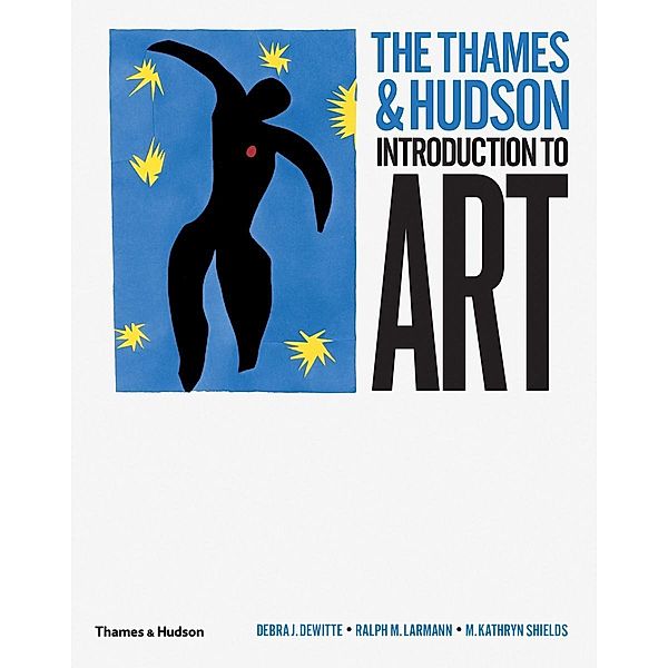 The Thames & Hudson Introduction to Art, Ralph M. Larmann, M. Kathryn Shields, Debra J. DeWitte