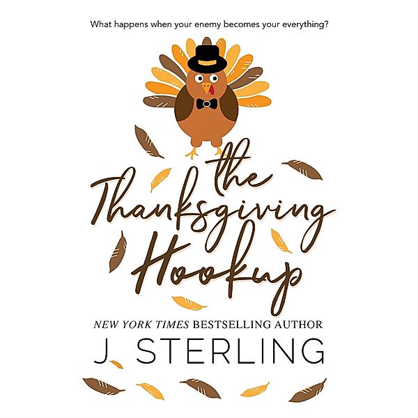 The Thanksgiving Hookup (Fun for the Holidays, #11) / Fun for the Holidays, J. Sterling