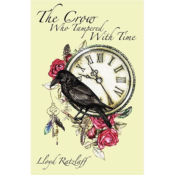 The The Crow Who Tampered With Time, Lloyd Ratzlaff