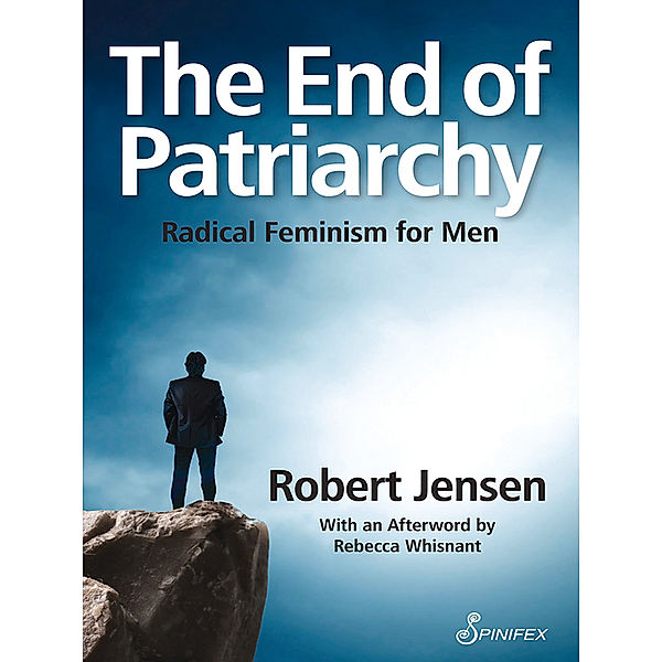 The the End of Patriarchy, Robert Jensen