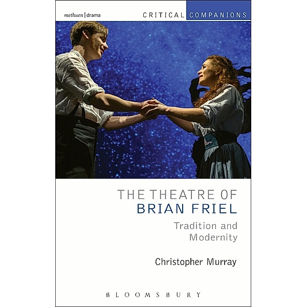 The Theatre of Brian Friel / Critical Companions, Christopher Murray
