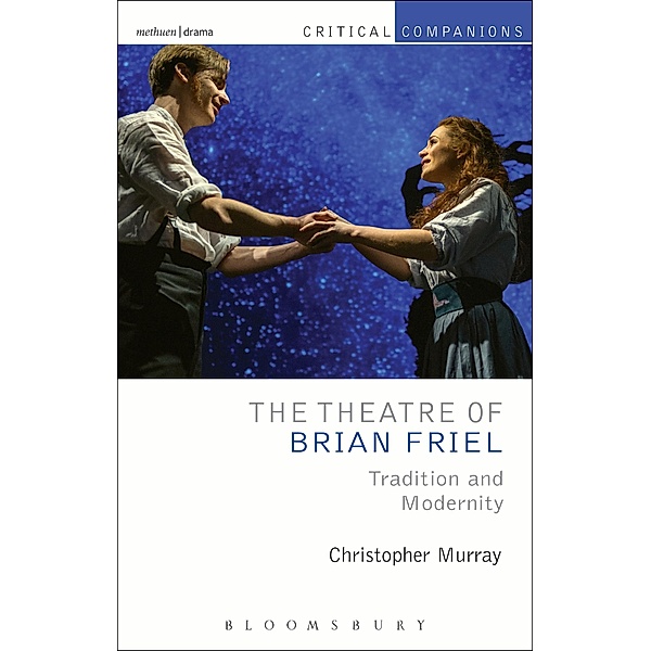 The Theatre of Brian Friel / Critical Companions, Christopher Murray