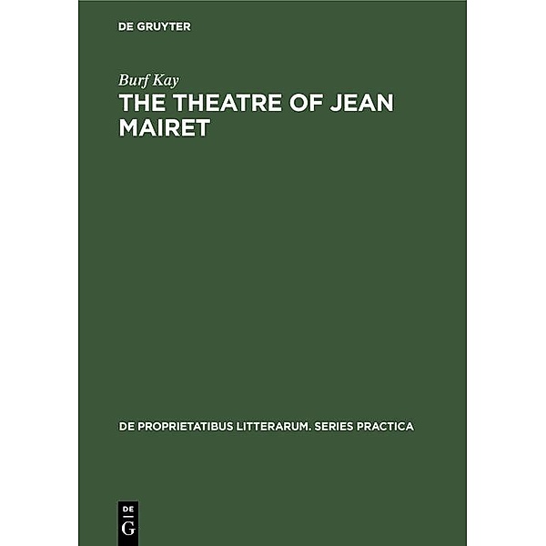 The theatre of Jean Mairet, Burf Kay