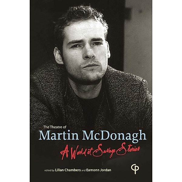 The Theatre of Martin McDonagh / Carysfort Press Ltd. Bd.228