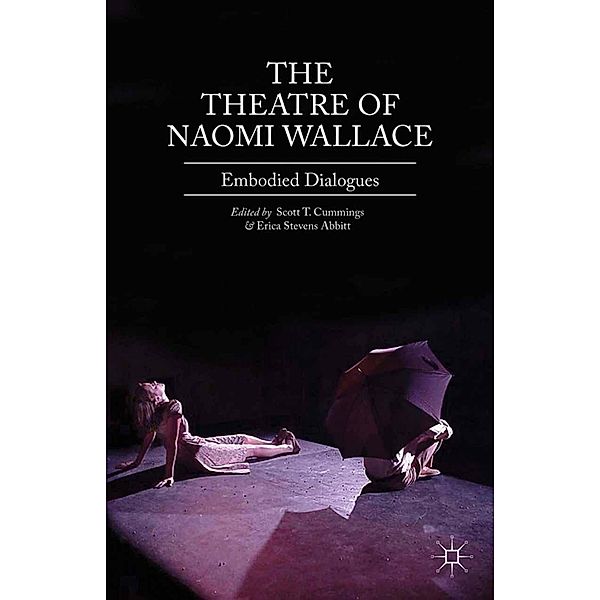 The Theatre of Naomi Wallace, Scott T. Cummings, Erica Stevens Abbitt