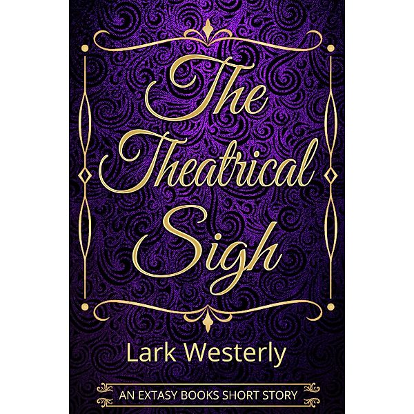 The Theatrical Sigh (A Fairy in the Bed) / A Fairy in the Bed, Lark Westerly