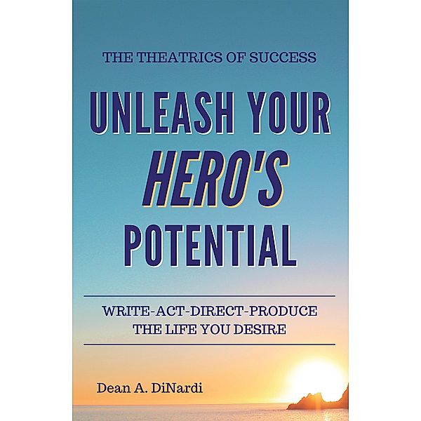 The Theatrics of Success, Dean A. DiNardi